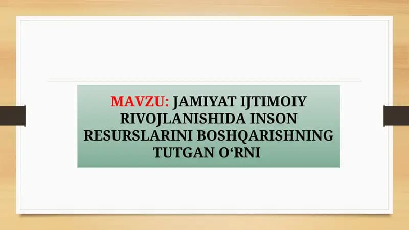 JAMIYAT IJTIMOIY RIVOJLANISHIDA INSON RESURSLARINI BOSHQARISHNING TUTGAN O‘RNI