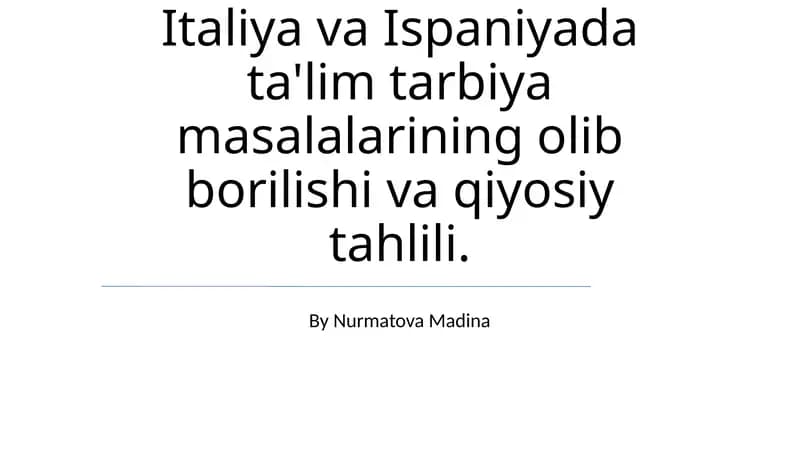 Italiya va Ispaniyada ta'lim tarbiya masalalarining olib borilishi va qiyosiy tahlili