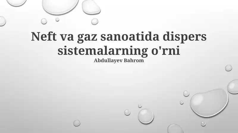 Neft va gaz sanoatida dispers sistemalarning o'rni