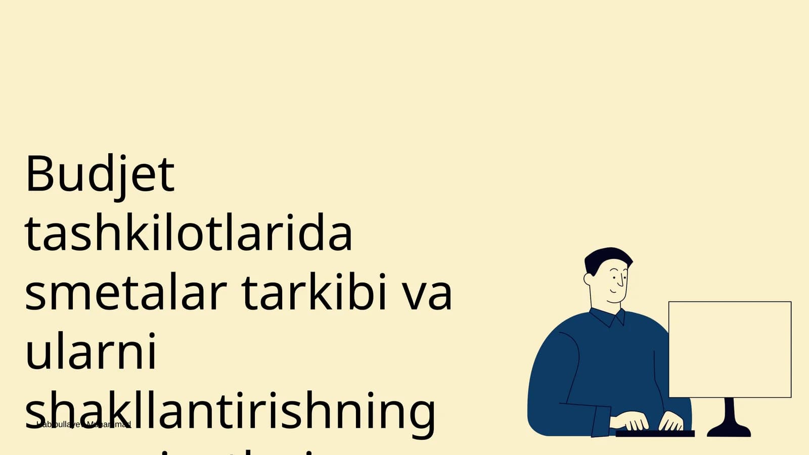 Budjet tashkilotlarida smetalar tarkibi va ularni shakllantirishning xususiyatlari