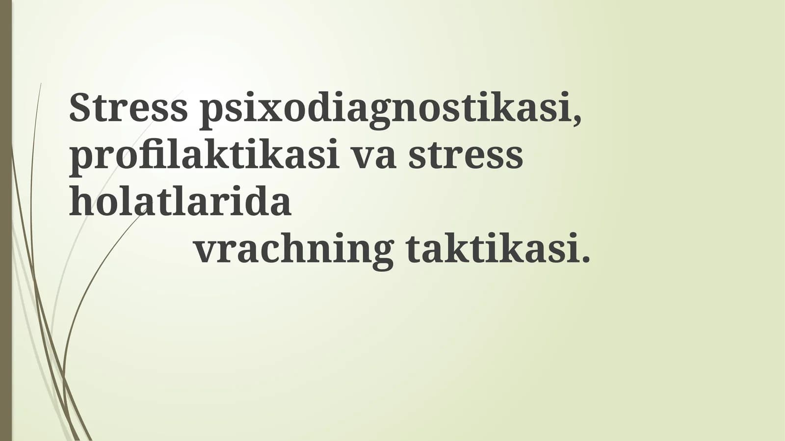Stresspsixodiagnostikasi, profilaktikasi va stress holatlarini davlatining taktikasi