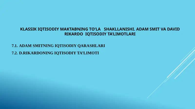 KLASSIK IQTISODIY MAKTABNING TO‘LA   SHAKLLANISHI. ADAM SMIT VA DAVID RIKARDO  IQTISODIY TA’LIMOTLARI