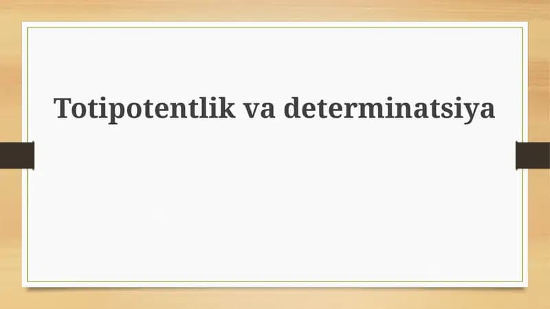 Totipotentlik va Determinatsiya