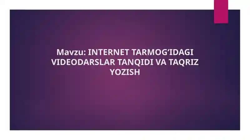 INTERNET TARMOG‘IDAGI VIDEODARSLAR TANQIDI