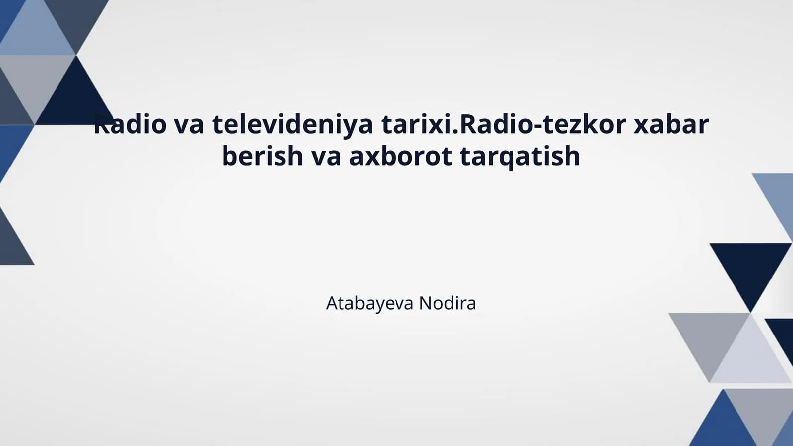 Radio va televideniya tarixi.Radio-tezkor xabar berish va axborot tarqatish