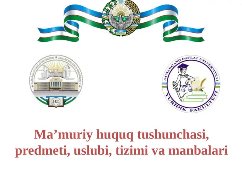 Ma’muriy huquq tushunchasi, predmeti, uslubi, tizimi va manbalari