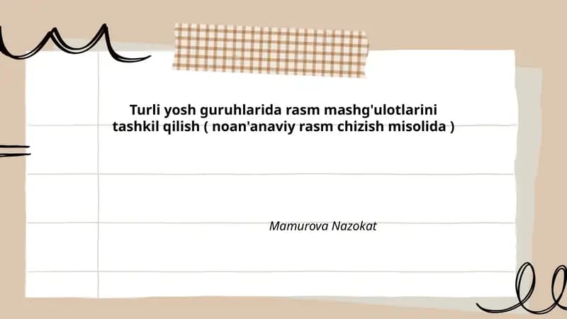 Turli yosh guruhlarida rasm mashg'ulotlarini tashkil qilish ( noan'anaviy rasm chizish misolida )