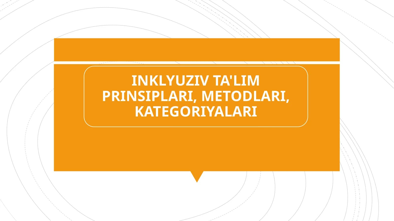 INKLYUZIV TA'LIM PRINSIPLARI, METODLARI, KATEGORIYALARI