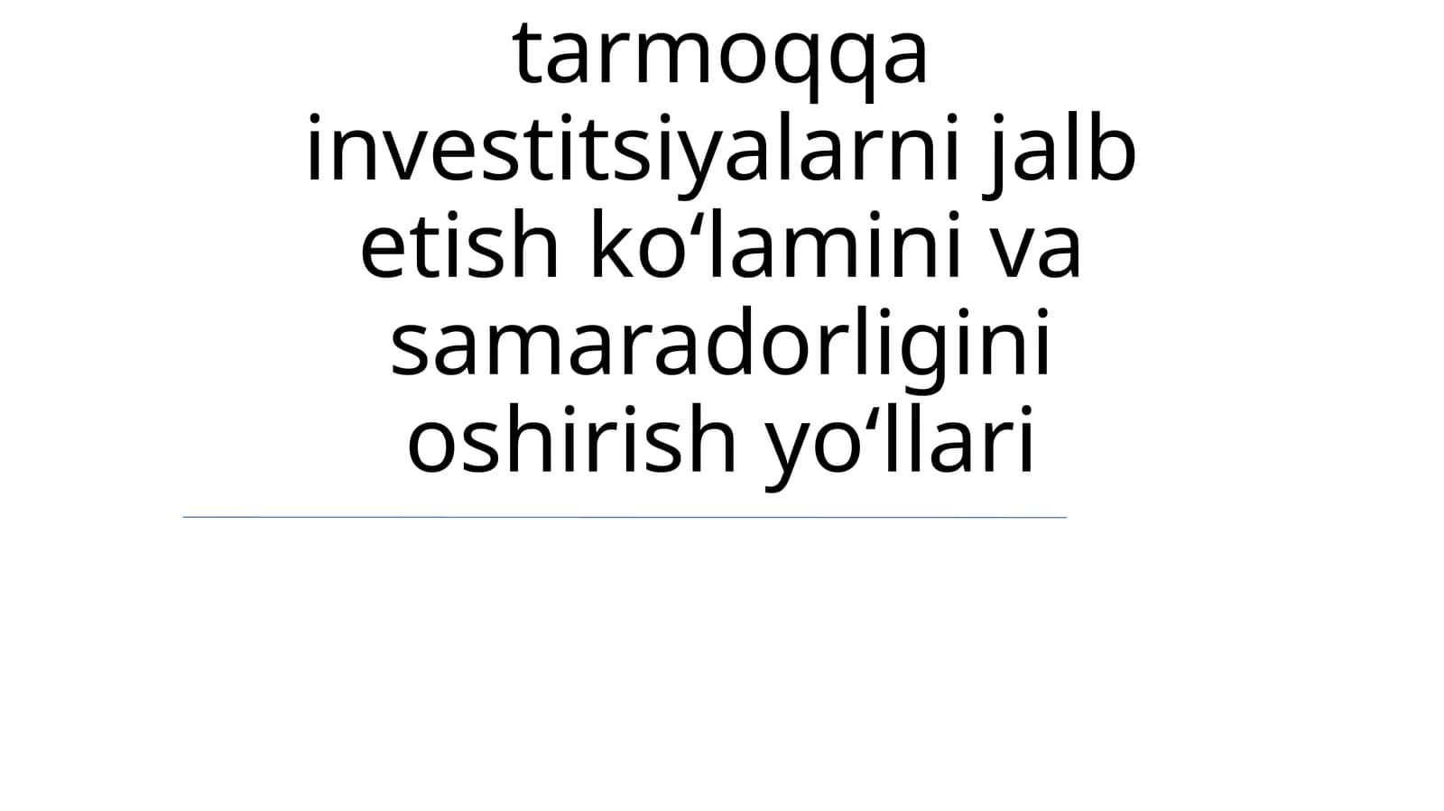 Investitsiyalardan foydalanish samaradorligini tavsiflovchi ko‘rsatkichlar, tarmoqqa investitsiyalarni jalb etish ko‘lamini va samaradorligini oshirish yo‘llari