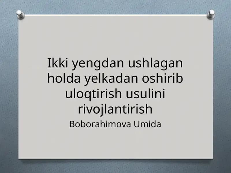 Ikki yengdan ushlagan holda yelkadan oshirib uloqtirish usulini rivojlantirish