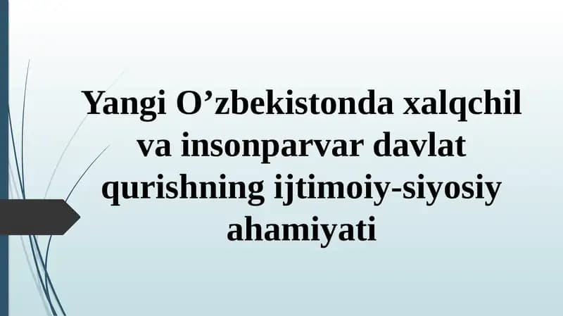 Yangi O’zbekistonda xalqchil va insonparvar davlat qurish.