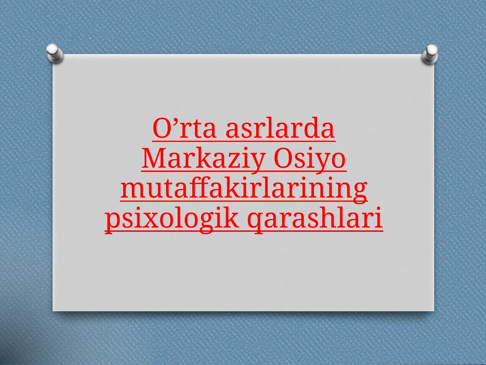 O’rta asrlarda Markaziy Osiyo mutaffakirlarining psixologik qarashlari