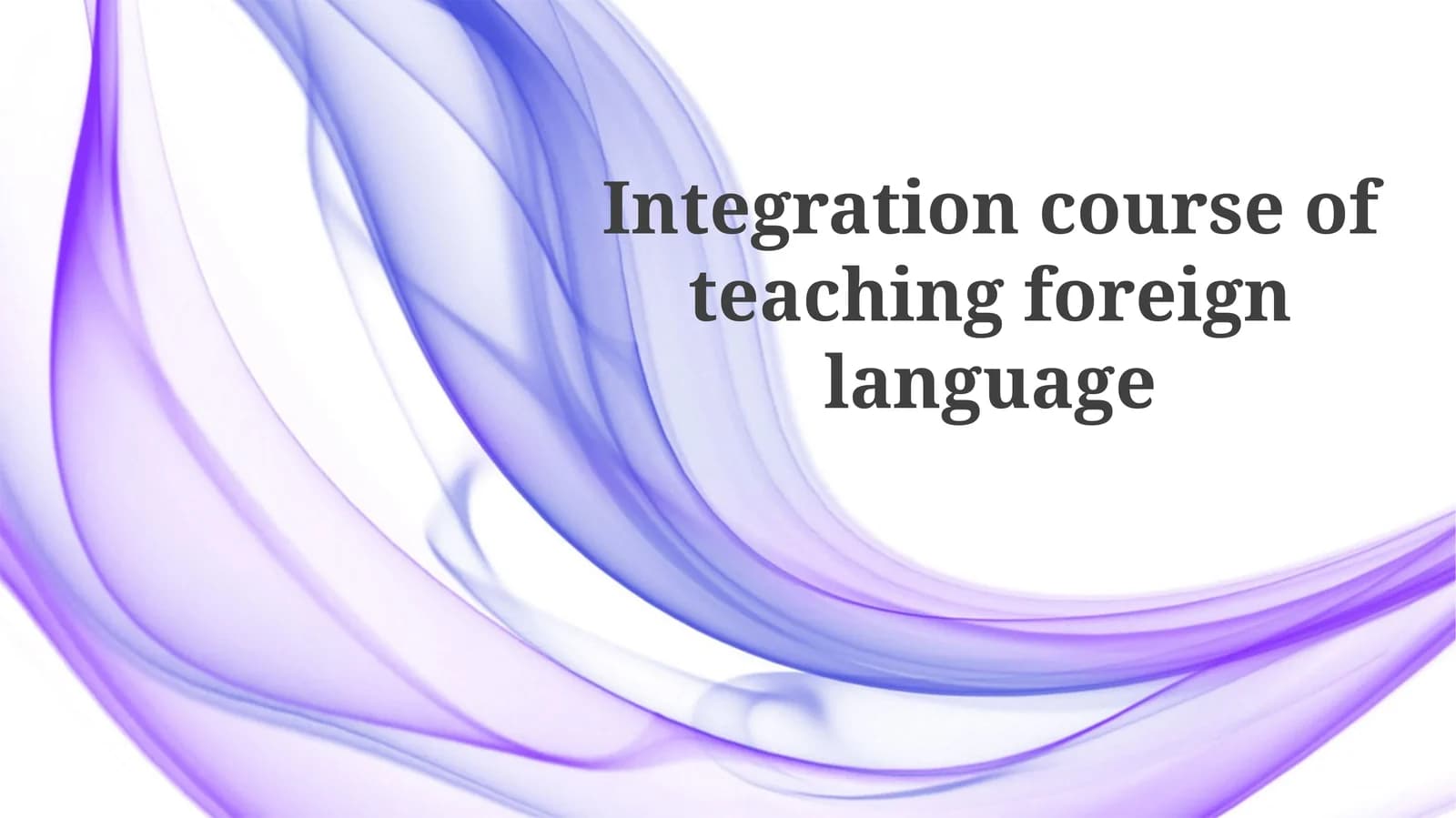 Integration course of teaching foreignlanguage