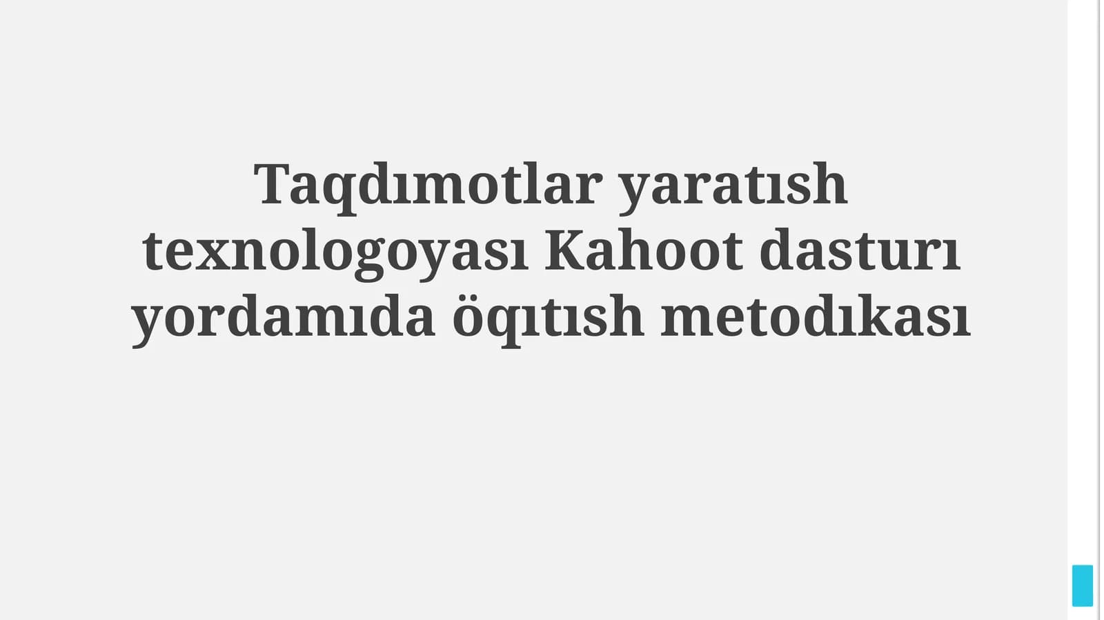 Taqdımotlar yaratısh texnologoyası Kahoot dasturı yordamıdaöqıtıshmetodıkası