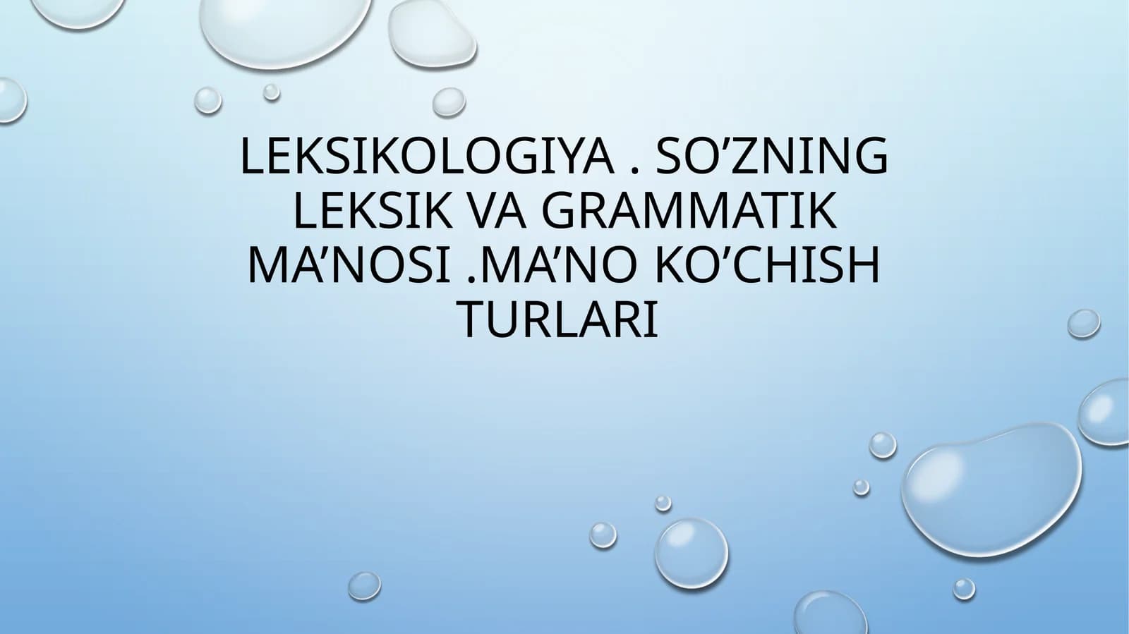 Leksikologiya. So’zning leksik va grammatik ma’nosi.Ma’no ko’chish turlari