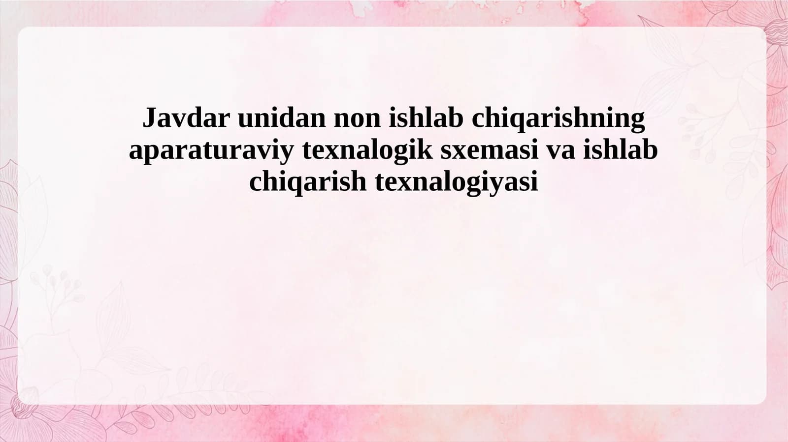 Javdar unidan non ishlab chiqarishning aparaturaviy texnalogik sxemasi va ishlab chiqarish texnalogiyasi