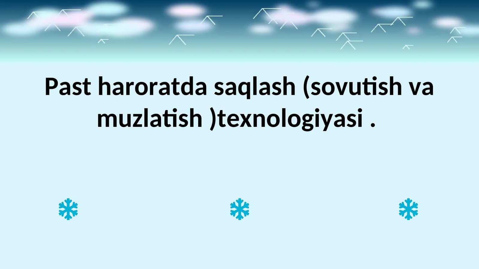 Past haroratda saqlash (sovutish va muzlatish )texnologiyasi .