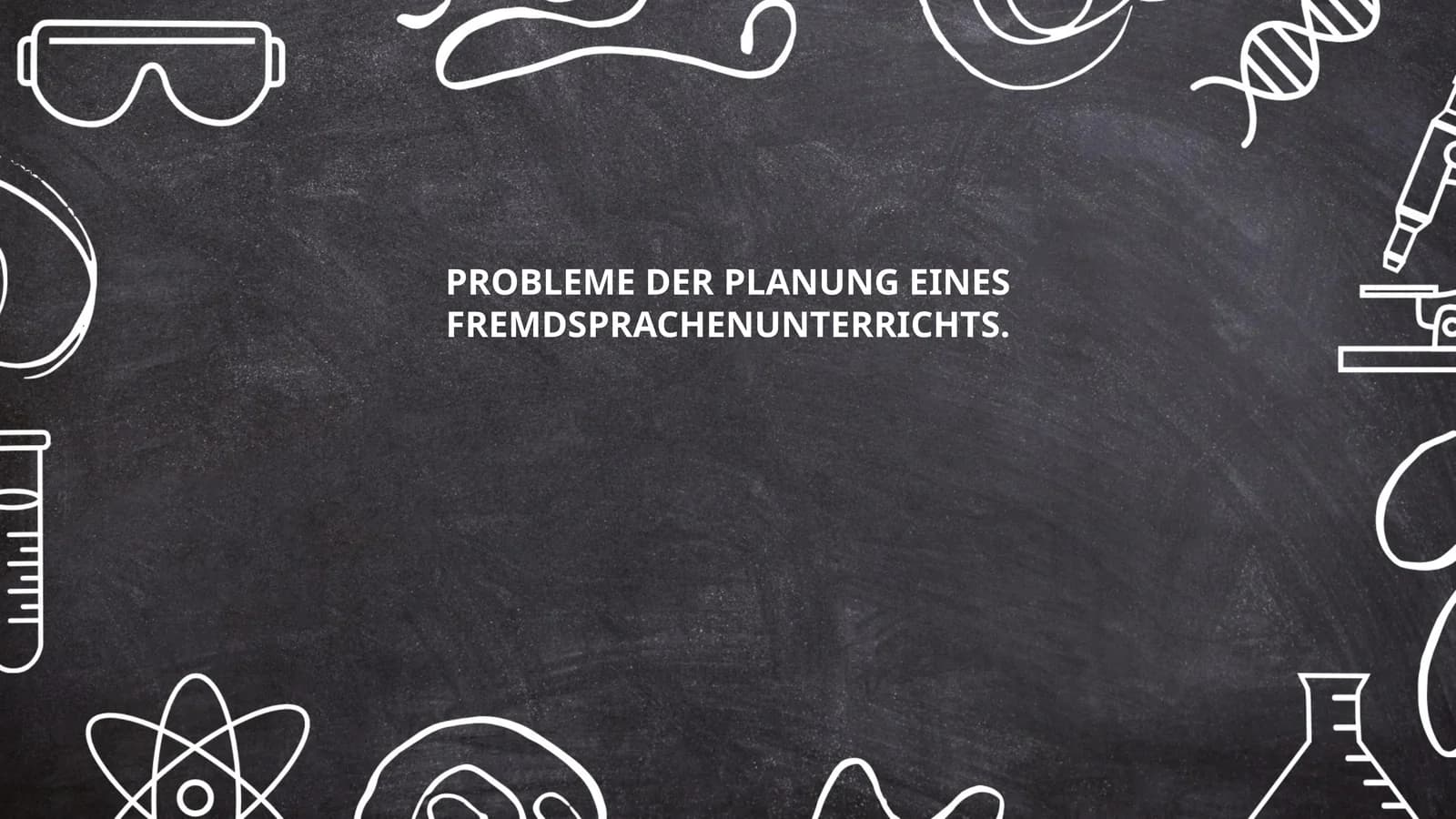 PROBLEME DER PLANUNG EINES FREMDSPRACHENUNTERRICHTS