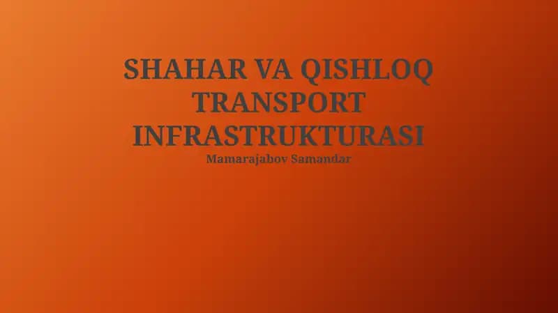 SHAHAR VA QISHLOQ TRANSPORT INFRASTRUKTURASI
