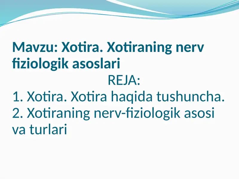 Xotira. Xotiraning nerv fiziologik asoslari