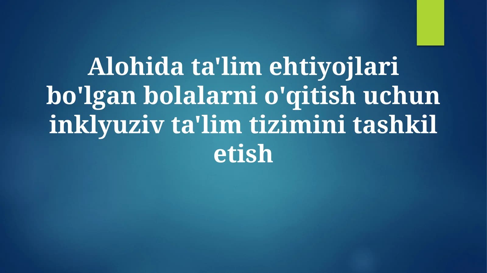 Inklyuziv Ta'lim Tizimini Barpo Etish