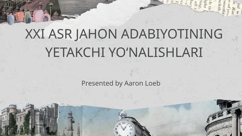 XXI ASR JAHON ADABIYOTINING YETAKCHI YO‘NALISHLARI