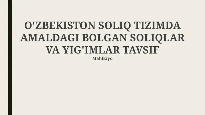 O'ZBEKISTON SOLIQ TIZIMDA AMALDAGI BOLGAN SOLIQLAR VA YIG'IMLAR TAVSIF