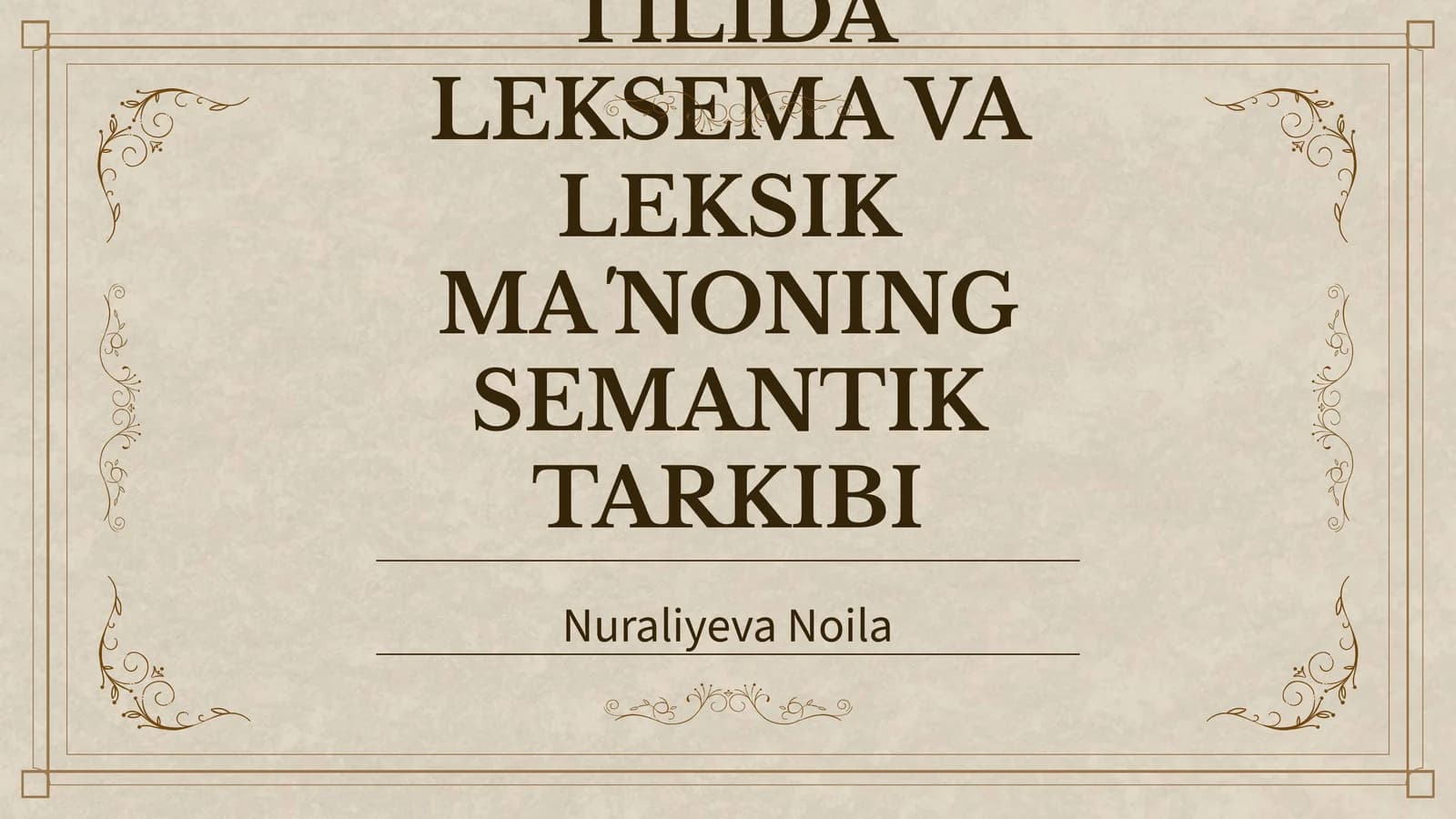 OʻZBEK TILIDA LEKSEMA VA LEKSIK MAʼNONING SEMANTIK TARKIBI
