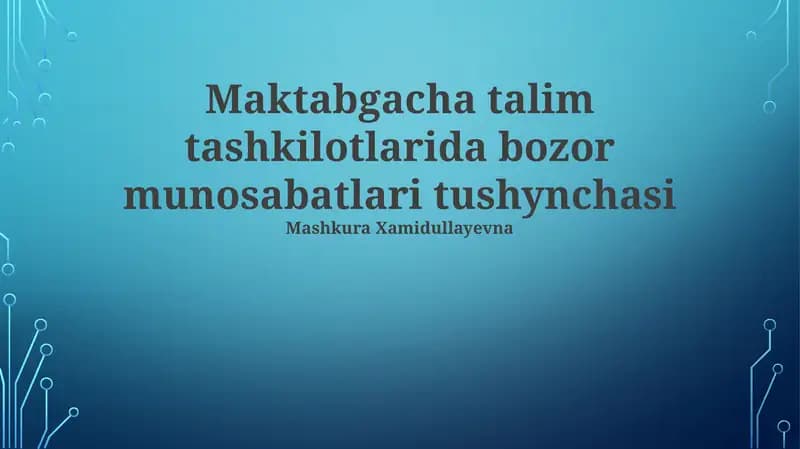 Maktabgacha talim tashkilotlarida bozor munosabatlari tushynchasi