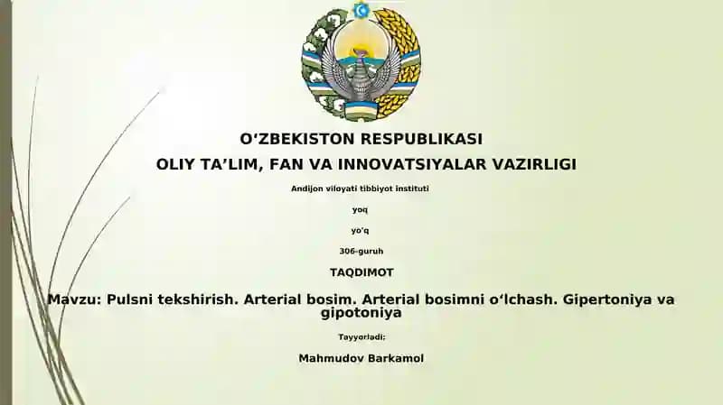 Pulsni tekshirish. Arterial bosim. Arterial bosimni o‘lchash. Gipertoniya va gipotoniya