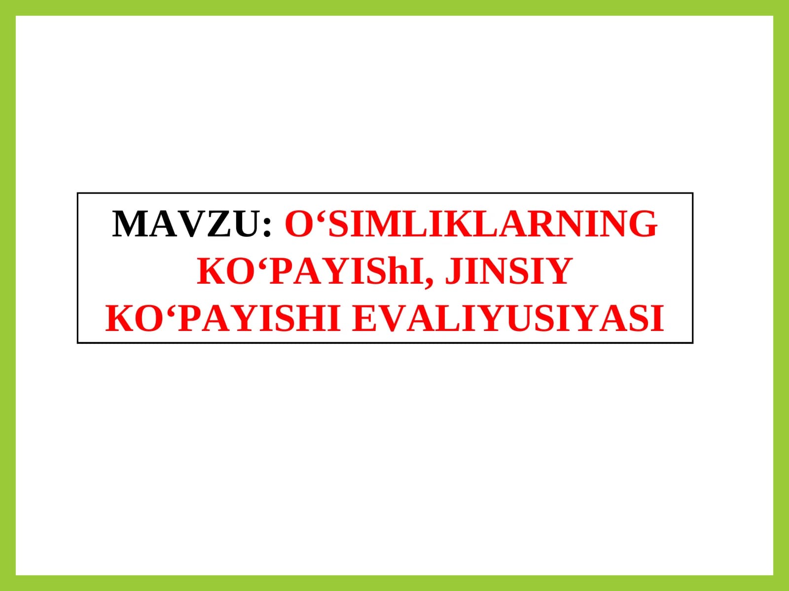 O‘simliklar ko‘payishining mohiyati, JINISIY KO‘PAYISHI EVALIYUSIYASI