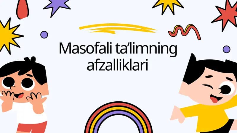 Masofali ta;limning afzalliklari
