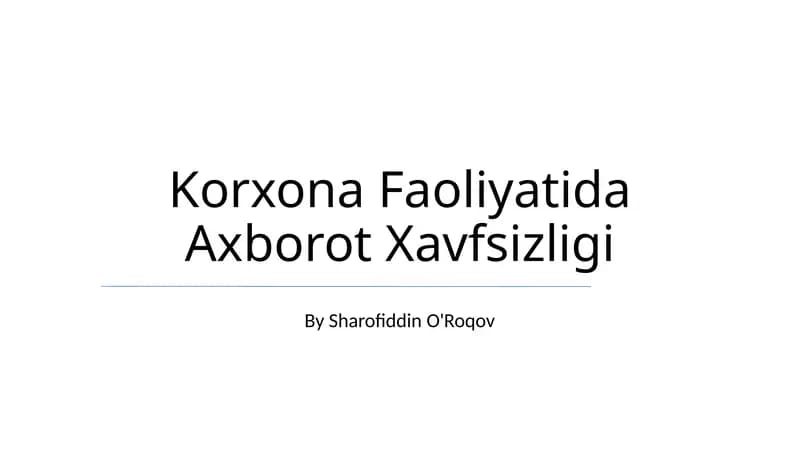 Korxona Faoliyatida Axborot Xavfsizligi