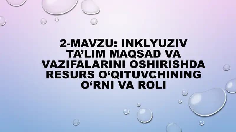 Inklyuziv ta'lim maqsad va vazifalarini oshirishda resurs o'qituvchining o'rni