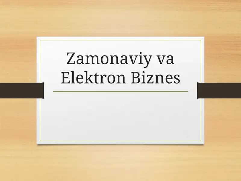 Zamonaviy va Elektron Biznes taqdimot