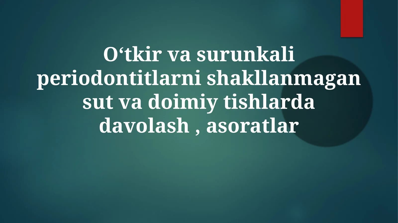 Bolalardagi o'tkir va surunkali periodontit: Ta'rifi, diagnostikasi va davolash tamoyillari