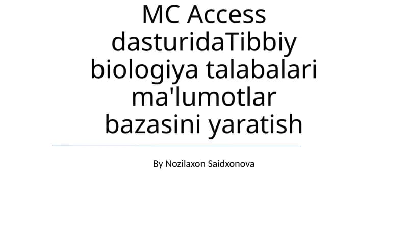 MC Access dasturidaTibbiy biologiya talabalari ma'lumotlar bazasini yaratish