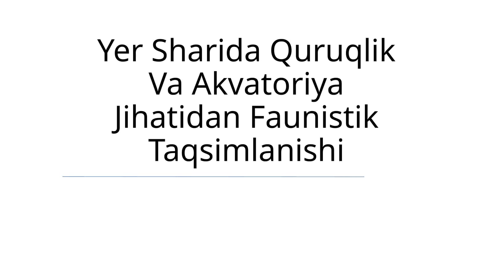 Yer Sharida Quruqlik Va Akvatoriya Jihatidan Faunistik Taqsimlanishi