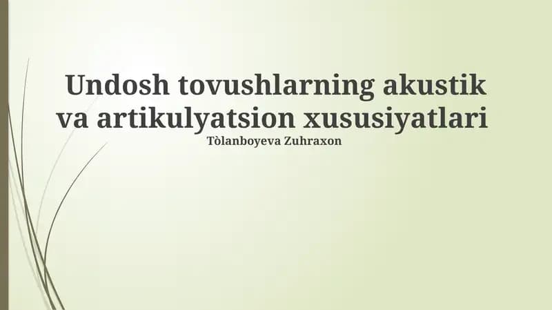 Undosh tovushlarning akustik va artikulyatsion xususiyatlari