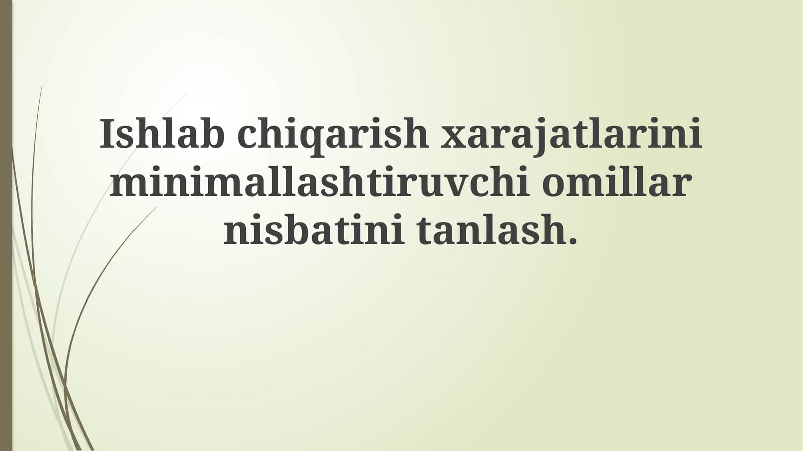 Ishlab chiqarish xarajatlarini minimallashtiruvchi omillarni nisbatini tanlash