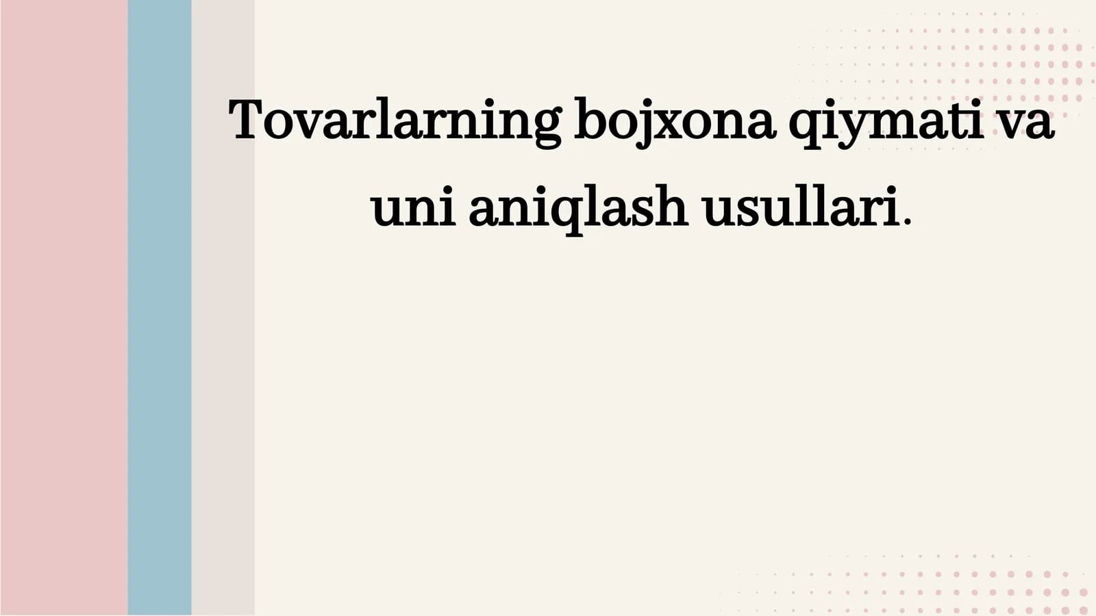Tovarlarning bojxona qiymati va uni aniqlash usullari