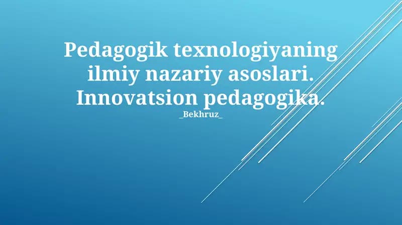 Pedagogik texnologiyaning ilmiy nazariy asoslari