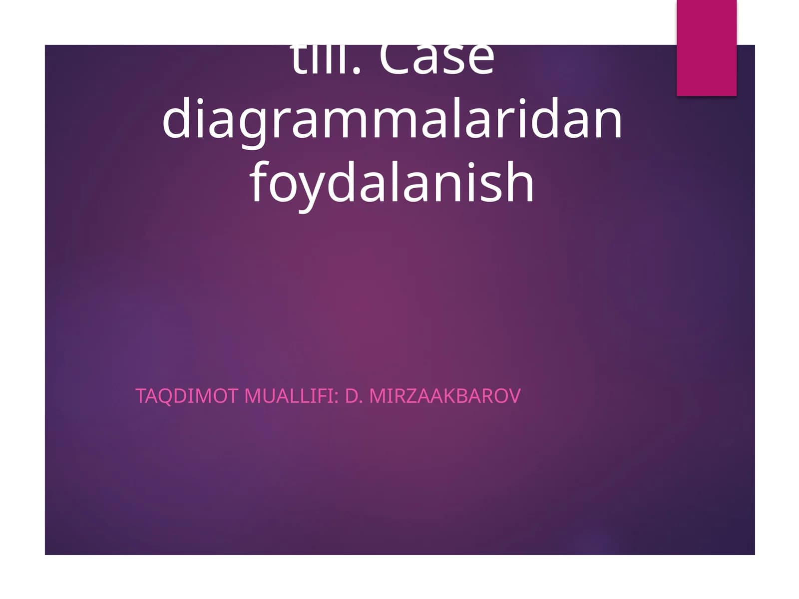 UML modellashtirish tili. Case diagrammalaridan foydalanish