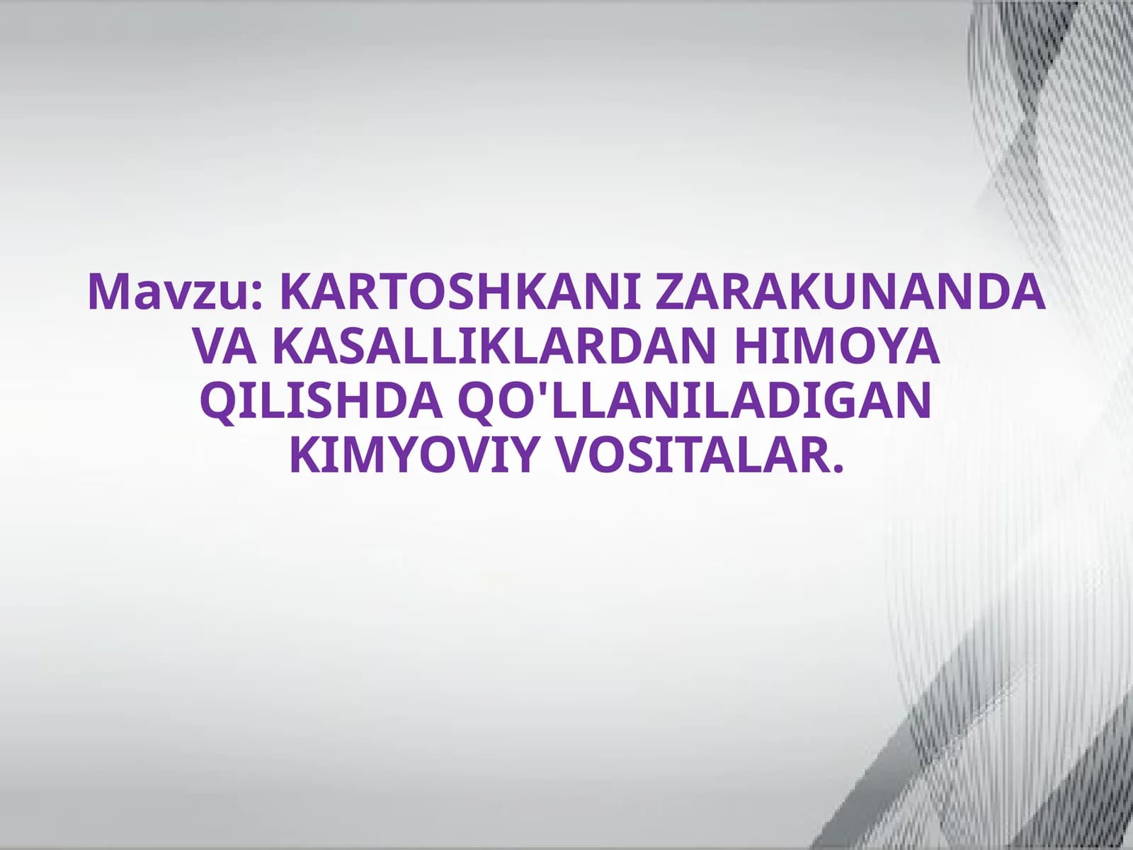 KARTOSHKANI ZARAKUNANDA VA KASALLIKLARDAN HIMOYA QILISHDA QO'LLANILADIGAN KIMYOVIY VOSITALAR