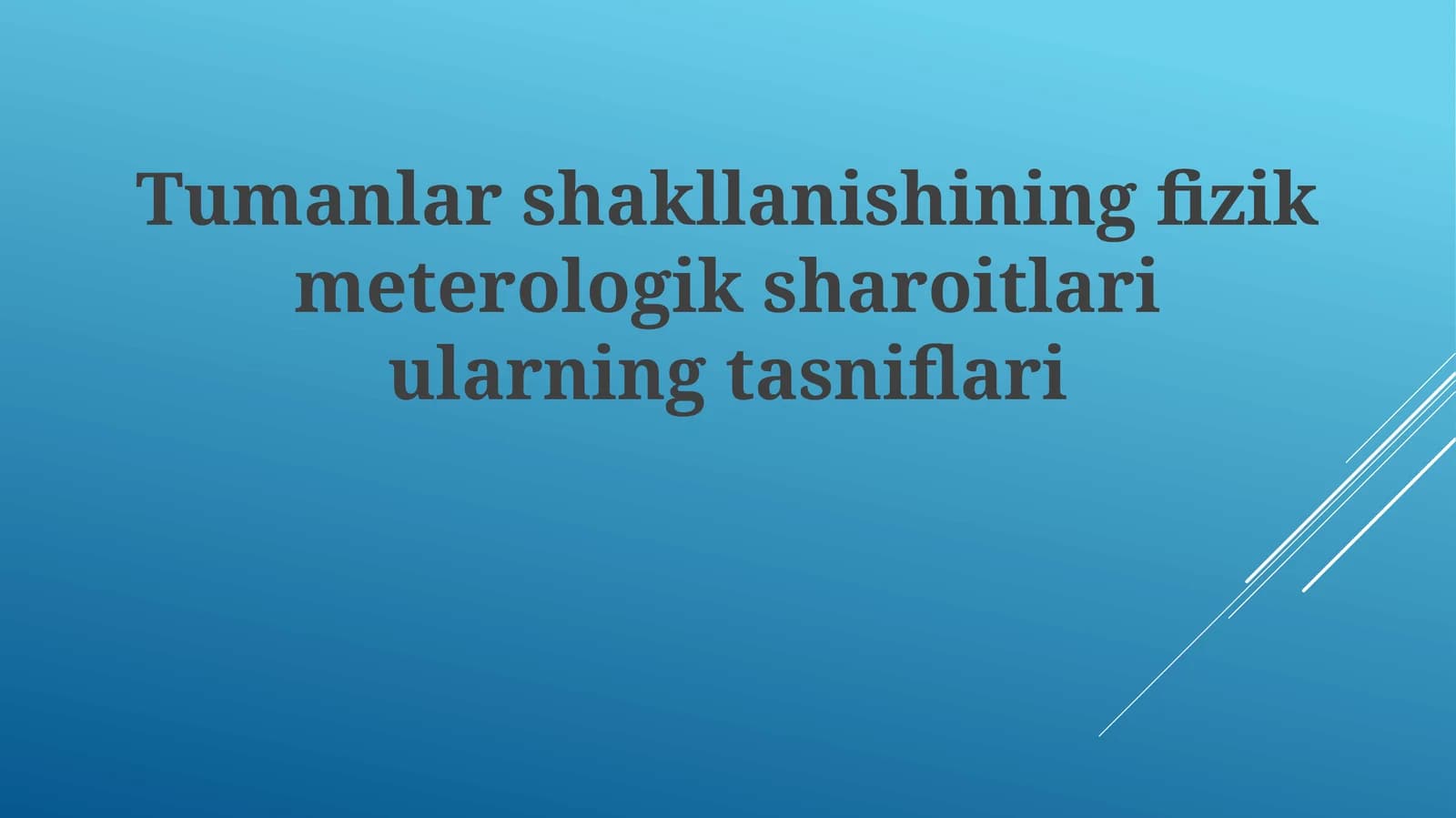 Tumanlarshakllanishiningfizikmeterologiksharoitlariularningtasniflari