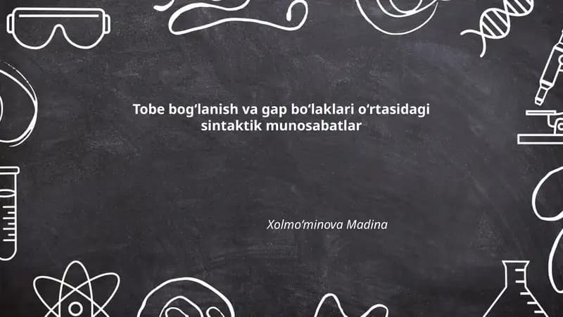 Tobe bog‘lanish va gap bo‘laklari o‘rtasidagi sintaktik munosabatlar
