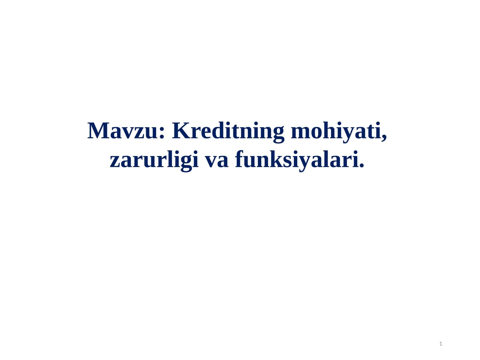 Kreditning mohiyati,zarurligivafunksiyalari