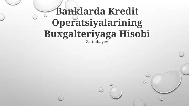 Banklarda Kredit Operatsiyalarining Buxgalteriyaga Hisobi