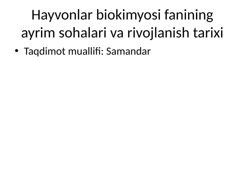 Hayvonlar biokimyosi fanining ayrim sohalari va rivojlanish tarixi