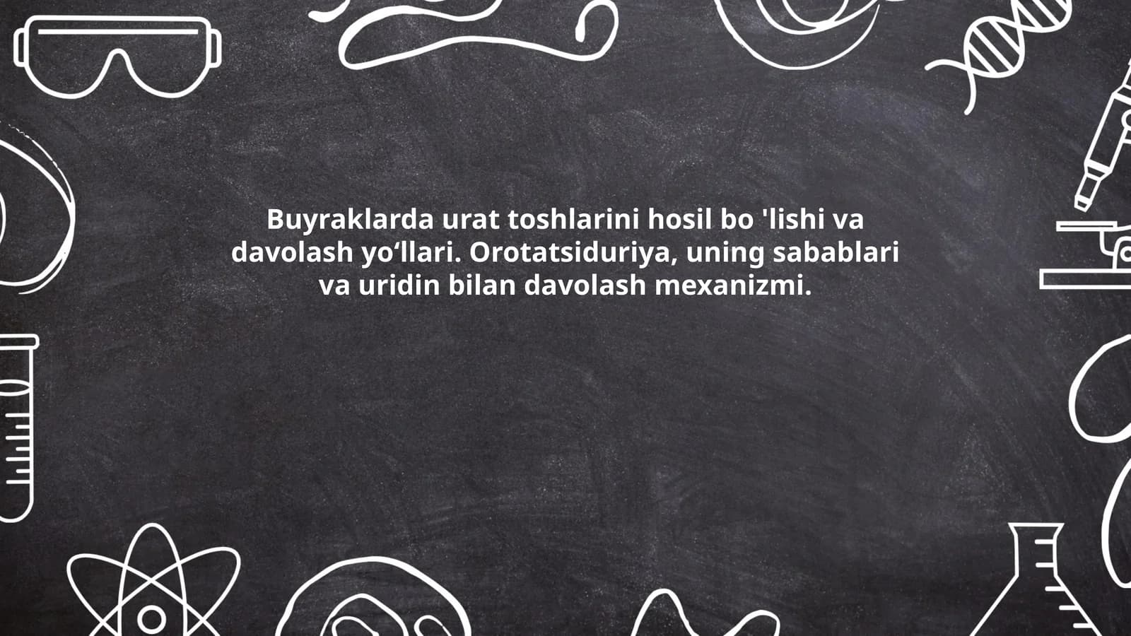 Buyraklarda urat toshlarini hosil bo'lishi va davolash yo'llari